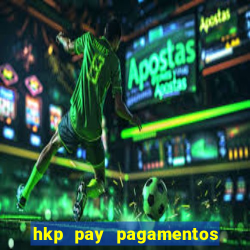 hkp pay pagamentos ltda jogo do tigre